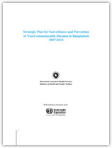 Strategic Plan for Surveillance and Prevention of Non-Communicable Diseases in Bangladesh 2007-2010